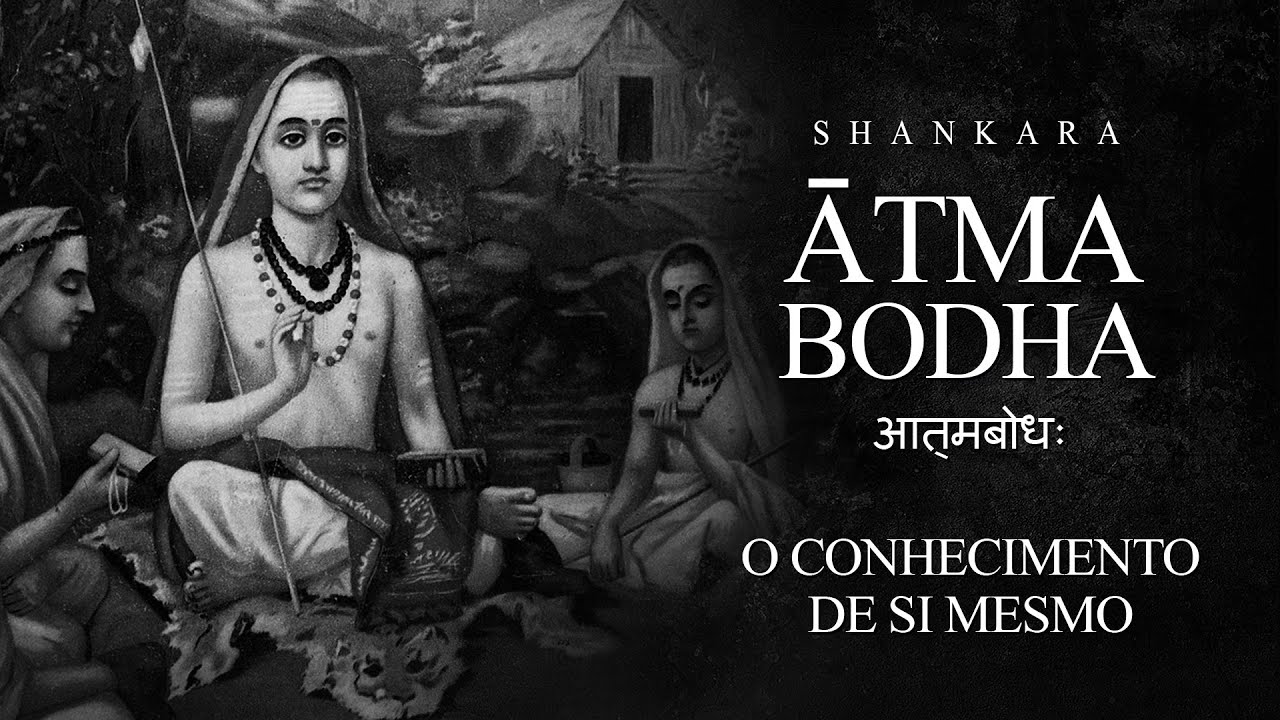 Shankara - Atma Bodha - O Conhecimento de Si Mesmo