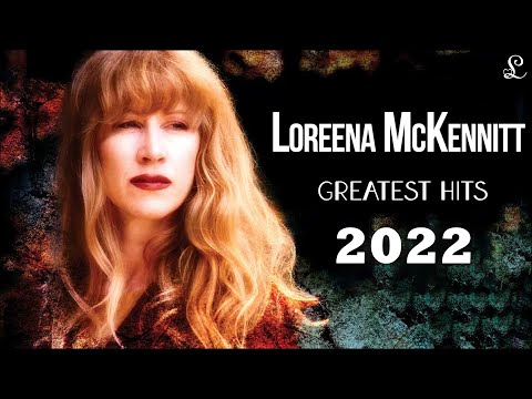 Loreena Mckennitt Greatest Hits Full Album 2022 ~ Loreena Mckennitt Hits Live Collection