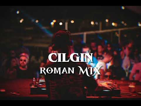 CILGIN ROMAN REMİX - 2023 HIT MIX -  (DJ YUNUS REMİX)