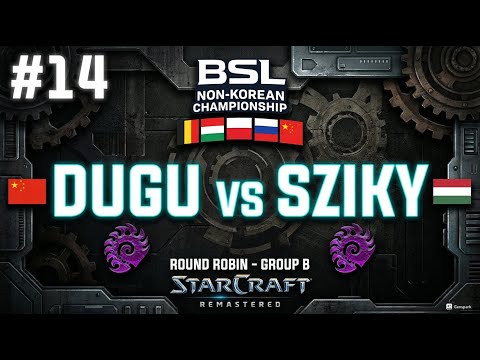 🇨🇳 DuGu (Z) vs 🇭🇺 Sziky (Z) | BSL21 Non-Korean Championship | StarCraft Remastered | #14