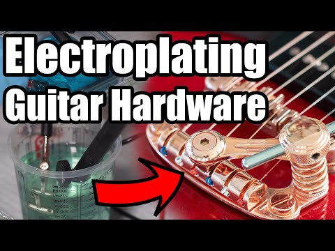 DIY Electroplating of Guitar Hardware | Gold, Nickel, Copper, Chrome etc.