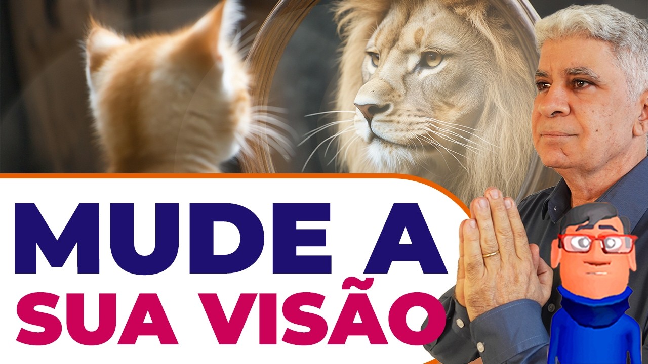 MUDE A VISÃO SOBRE VOCÊ MESMO