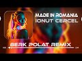 Da Dumla Dumla da - Ionut Cerel ( Berk Polat Remix ) I Made in Romania