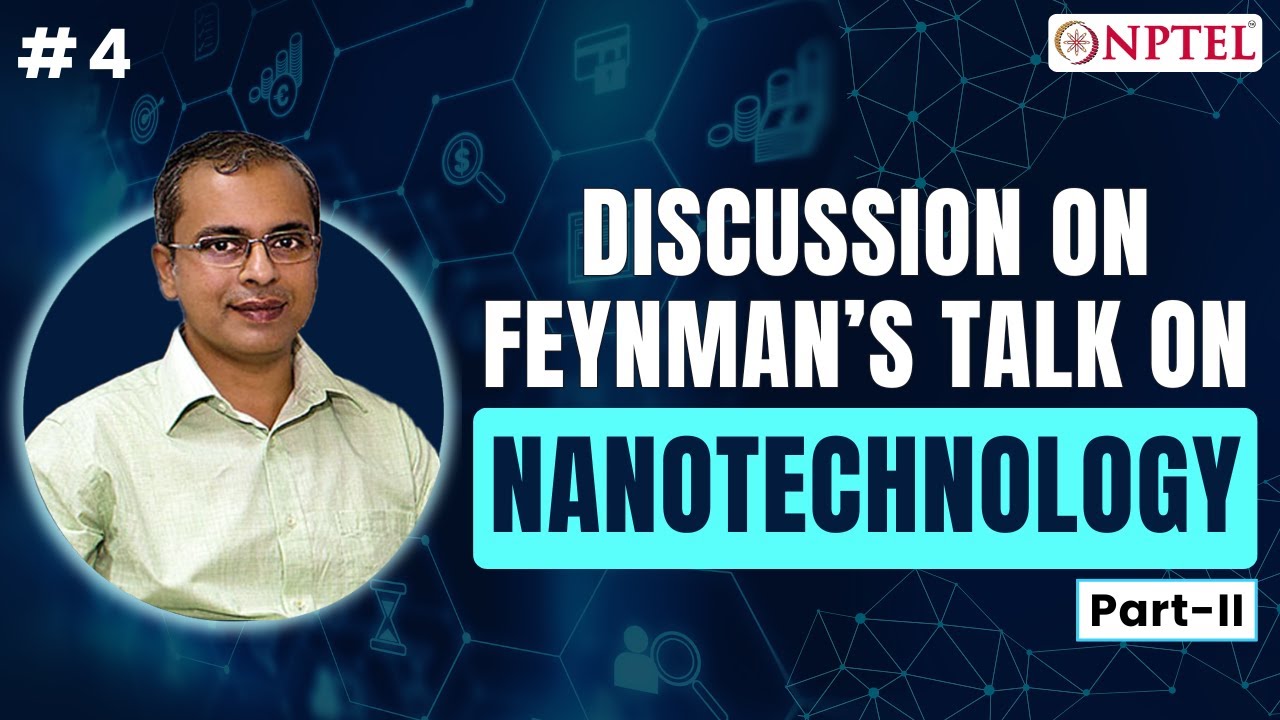 Discussion on Feynman’s talk on Nanotechnology Part II