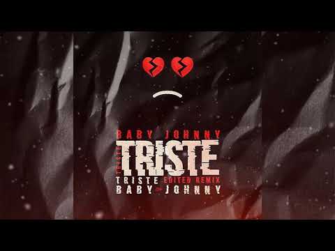 Triste (Edited Remix) - Baby Johnny