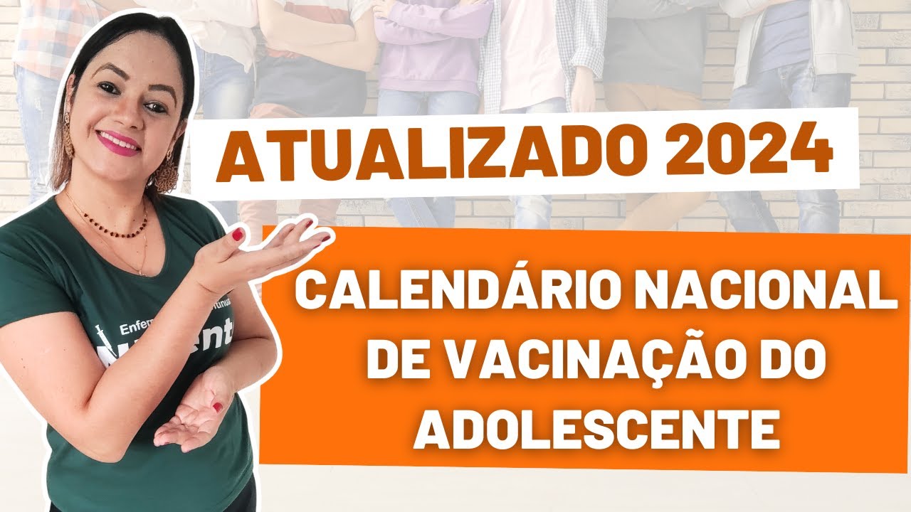 Calendário Nacional de Vacinação do Adolescente (2024) - AULA COMPLETA