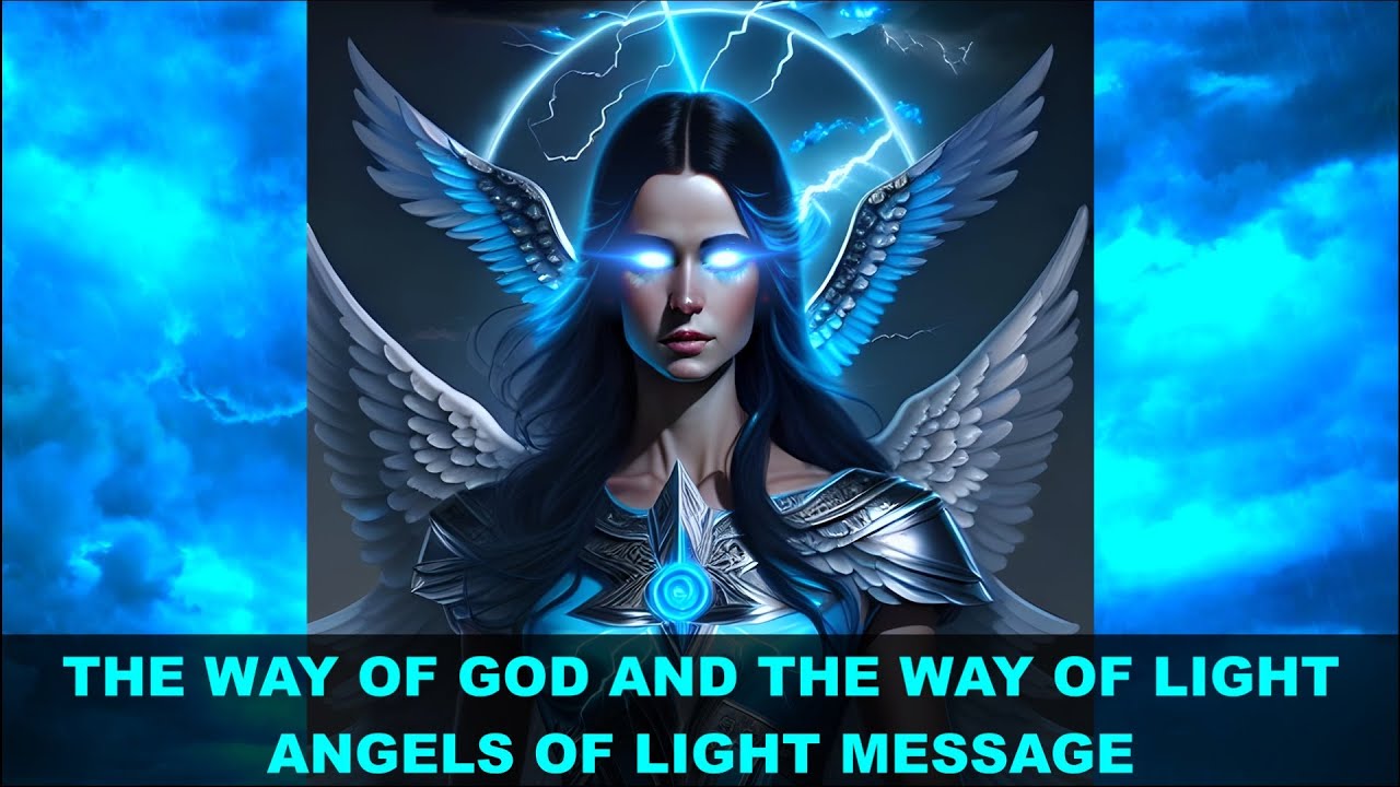 The Way of God and The Way of Light | Angels of Light Message