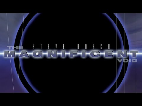 S̲t̲e̲v̲e̲ R̲o̲a̲c̲h̲ - T̲h̲e̲ M̲a̲g̲n̲i̲f̲i̲c̲e̲n̲t̲ V̲o̲i̲d̲ [Full Album]
