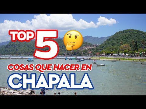 Irás a CHAPALA Y NO SABES QUE HACER? -  TOP 5 👆 - Un Viaje Más ✈