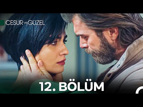 Cesur ve Güzel 12. Bölüm