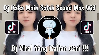 Download lagu DJ KAKA MAIN SALAH SOUND MAS WIDIKIDDING VIRAL TIKTOK TERBARU 2023 mp3 Download lagu DJ KAKA MAIN SALAH SOUND MAS WIDIKIDDING VIRAL TIKTOK TERBARU 2023 mp3