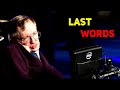 Stephen Hawking S Shocking Last Words