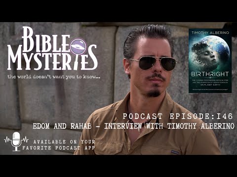Bible Mysteries Podcast Episode 146: Edom and Rahab Interview with Timothy Alberino
