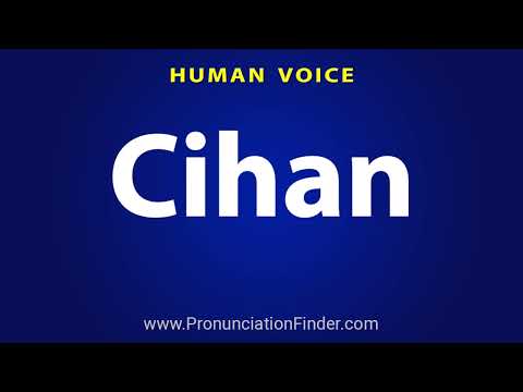 How To Pronounce Cihan