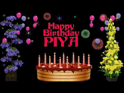 PIYA HAPPY BIRTHDAY TO YOU