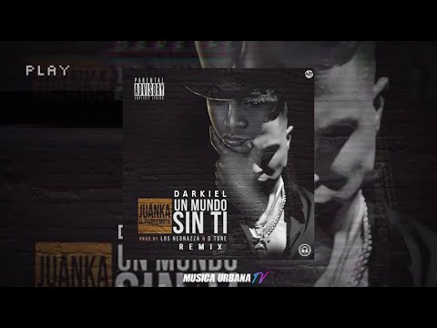 Un Mundo Sin Ti (Preview) - Juanka “El Problematik” & Darkiel
