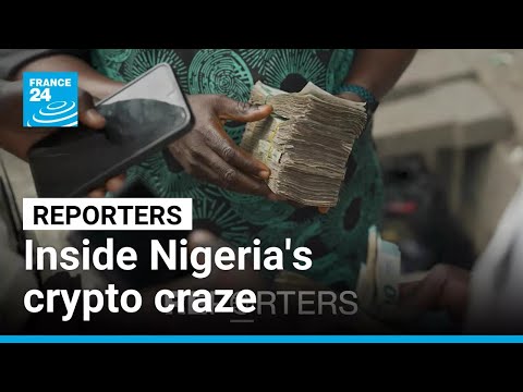 Inside Nigeria's crypto craze • FRANCE 24 English