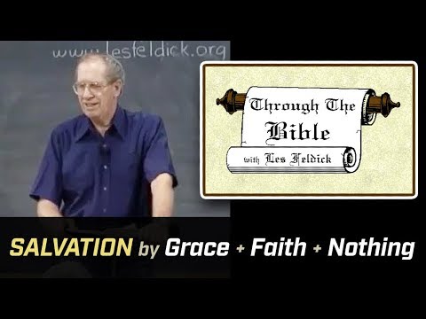 Les Feldick - Salvation by Grace + Faith + Nothing [ Full ]