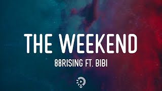 88rising ft. BIBI - The Weekend (Lyrics)