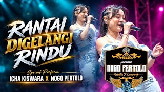 Download lagu ICHA KISWARA - CHAINED BY LONGING || NOGO PERTOLO ( SPECIAL PERFORMANCE ) mp3