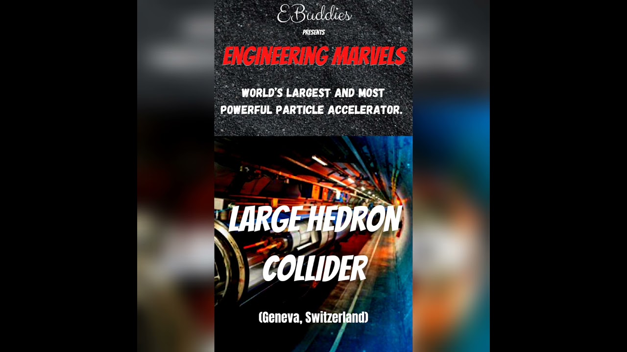 || Engineering Marvels || Worlds Largest Particle Accelerator