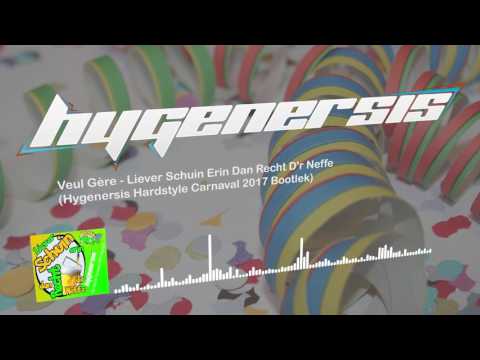 Veul Gère - Liever Schuin Erin Dan Recht D'r Neffe (Hygenersis Hardstyle Carnaval 2017 Bootlek)