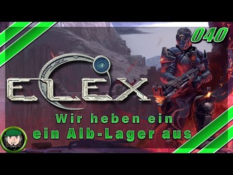 Elex ⚔ #40 [GAMEPLAY GERMAN] Wir heben ein Alb-Lager aus | LET´S PLAY ELEX 2018 DEUTSCH