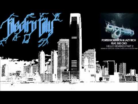 Porter Robinson & Lazy Rich Ft. Sue Cho - Hello (Chrizz Luvly & Rocket Pimp Remix)