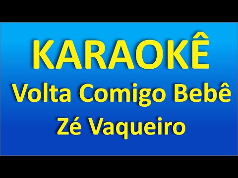 Volta Comigo Bebê karaokê - Zé Vaqueiro