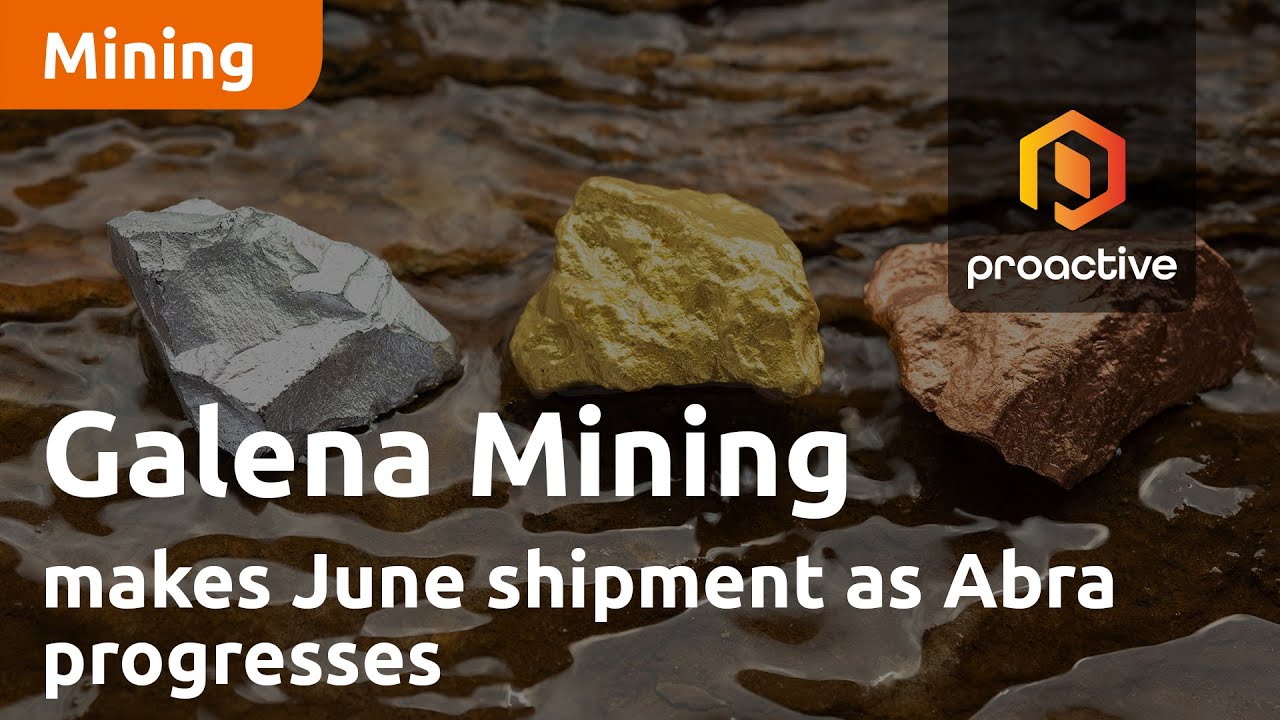 Galena Mining makes June shipment as Abra ramp-up progresses well