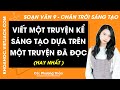 Soạn bài Viết một truyện kể sáng tạo dựa trên một truyện - trang 117 | Ngữ văn 9 Chân trời sáng tạo