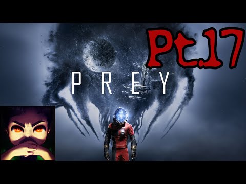 Prey Pt.17 - Sidequests galore!  And some upgrading