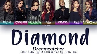 Dreamcatcher (드림캐쳐) – Diamond Lyrics (Color Coded/Han/Rom/Esp)