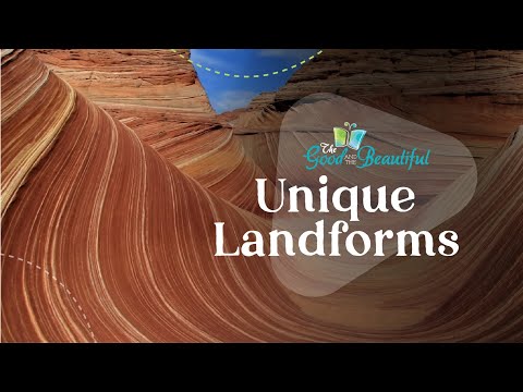 Unique Landforms | Geology | The Good and the Beautiful
