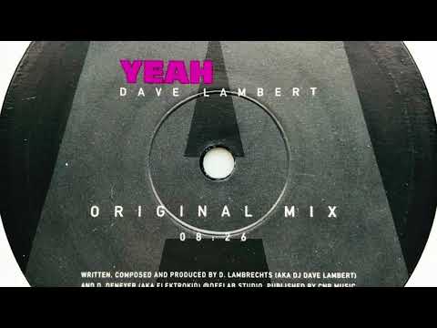 Dave Lambert • Yeah (Original Mix) (2005)