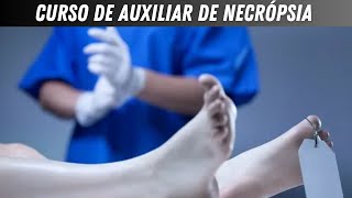 Curso de Auxiliar de Necrópsia - Curso Escola de Necrópsia - [Tanatopraxista] - (Necromaquiador).