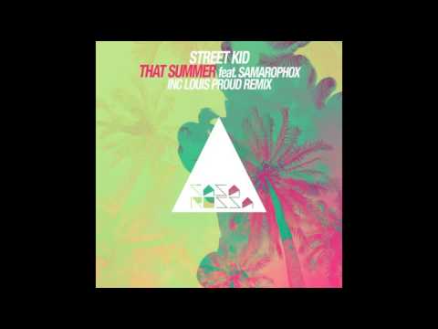 Street Kid - That Summer Feat. SamaroPhox (Louis Proud Dub)