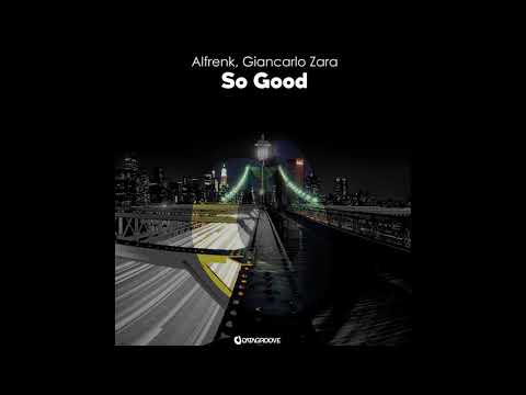 Alfrenk , Giancarlo Zara   So Good. Original mix