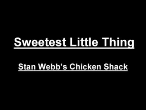 Sweetest Little Thing - Stan Webb's Chicken Shack