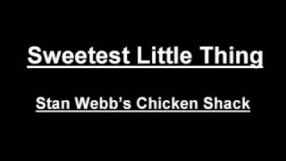 Sweetest Little Thing - Stan Webb's Chicken Shack