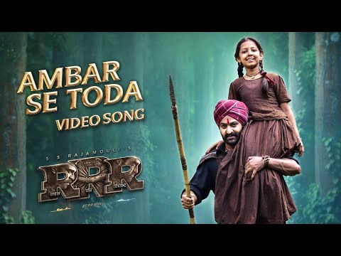 AMBAR SE TODA Full Video Song (Hindi) [4K] | RRR | NTR,Ram Charan | M M Keeravaani | SS Rajamouli