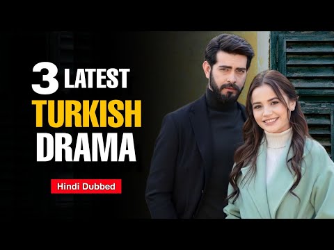 3 Latest Turkish Drama Hindi Dubbed | Drama Spy