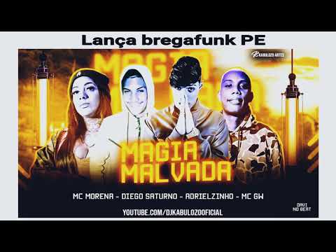ADRIELZINHO E DIEGO SATURNO Feat: MC MORENA E GW - MAGIA MALVADA