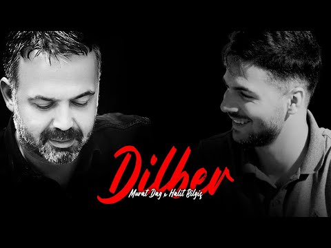 MURAT DAĞ x HALİT BİLGİÇ - DİLBER (Yeni)
