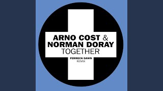 Arno Cost/Norman Doray - Together (Ferreck Dawn Remix) video