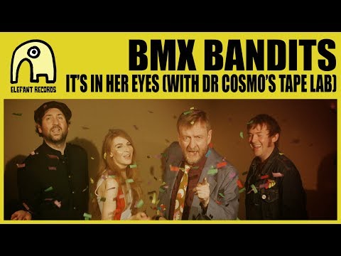 BMX BANDITS - It's In Her Eyes (With Dr Cosmo's Tape Lab) [Official]