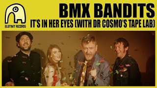 BMX BANDITS - It's In Her Eyes (With Dr Cosmo's Tape Lab) [Official]