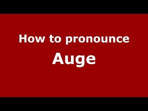 How to pronounce Auge