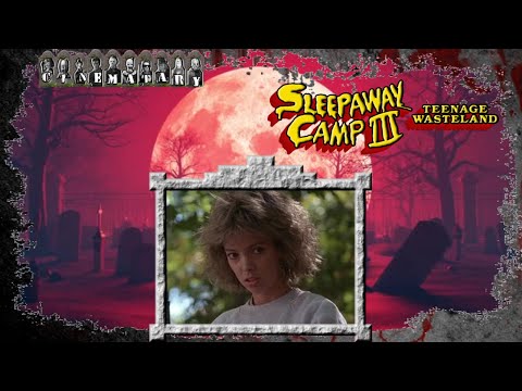CINEMATERY - Sleepaway Camp 3: Teenage Wasteland (1989)