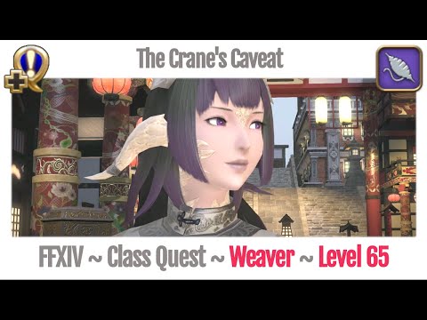 FFXIV Weaver Class Quest Level 65 ~ Stormblood ~ The Crane's Caveat